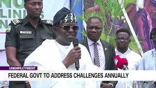 Unemployment: Federal Govt To Address Challenges  Annually