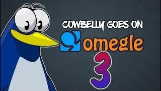 Cowbelly Goes on Omegle 3