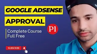Adsense Approval Course | Part 1| What Are The Requirements For Google AdSense Approval?
