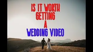 Is it worth getting a wedding video?  Yes, Here's Why