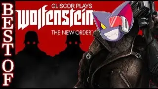 THE BEST OF: Gliscor Plays: Wolfenstien: The New Order