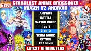 LATEST‼️ STARBLAST ANIME CROSSOVER MUGEN V2 (NEW CHARACTERS) Watch Mode BvN Anime Mugen Android