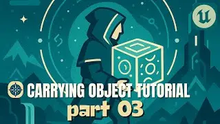 Unreal Engine - Carry Object - Part 01