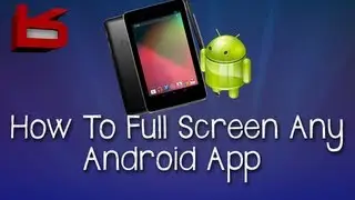 How To: Full Screen Any Android Application
