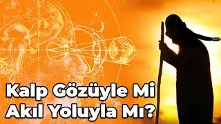 Gerçeğe Yolculuk: Kalp Gözüyle Mi, Akıl Yoluyla Mı? Aydın Arıtan