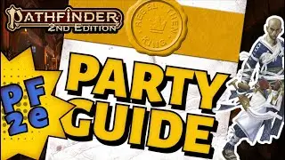 The Ultimate Guide to Party Composition in Pathfinder 2e - Roles, Positions, and Party Builds