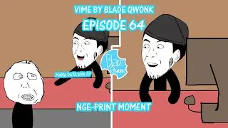 Ngeprint Moment - Vime Episode 64