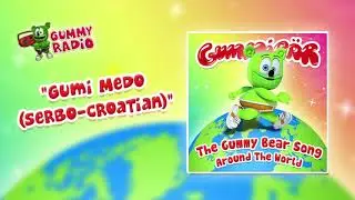 The Gummy Bear Song Serbo-Croatian (Gumi Medo) [AUDIO TRACK] Gummibär The Gummy Bear
