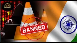 Popular Media Player VLC Banned in India 