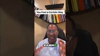 You Feel a Certain Way