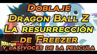 Noticia de Doblaje Dragon Ball Z la resurrección de freezer Marzo 2015