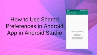 How to Use Shared Preferences in Android App in Android Studio