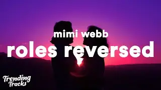 Mimi Webb - Roles Reversed (Lyrics)