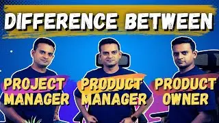Difference between Project Manager, Product Manager, and Product Owner | PM Roles & responsibilities