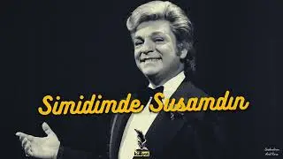 Simidimde Susamdın - Zeki Müren (Şiir)