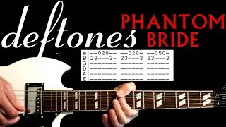 Deftones Phantom Bride Guitar Lesson / Guitar Tabs / Guitar Tutorial / Guitar Chords / Guitar Cover