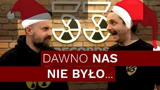 Dawno nas nie było...