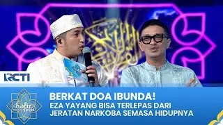 PELAJARAN LUAR BIASA! Dari Kisah Eza Yayang Semasa Muda | HAFIZ INDONESIA 2024