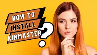 how to install kinemaster