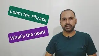 What's the point | Learn English Phrases
