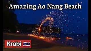 Ao Nang Locals Light Up The Night. Where To Travel in Krabi 🇹🇭