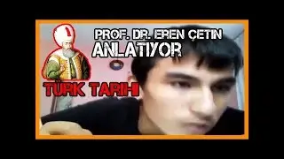 TÜRK TARİHİ VE GERÇEKLERİ | PROF. DR. EREN ÇETİN ANLATIYOR