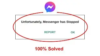 How To Fix Unfortunately Messenger app has stopped error problem solved on Android