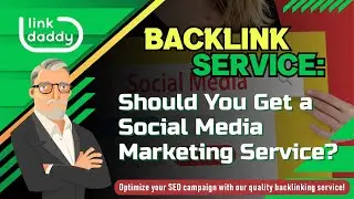 Backlink Service - Should You Get a Social Media Marketing Service