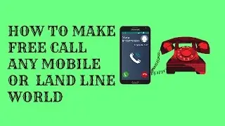 how to free calls any mobile phone and landline world wide