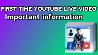 My First Time YouTube live Video / important information