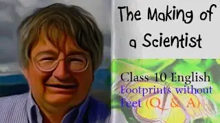 The making of a scientist class 10 in hindi The making of scientist full explained