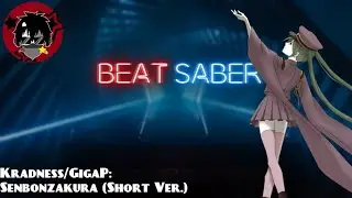 Beat Saber | Senbonzakura (Short Ver.) - Kradness + GigaP