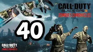 BO3 Zombie Chronicles Play Session 40!