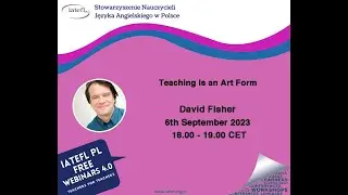 Teaching Is an Art Form – a webinar by David Fisher