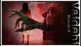 Vaidehi Episode 3 | Ravi Kumar King | Dilkhush | Sonu Thakur | Kisan Yadev | Horror Movie |
