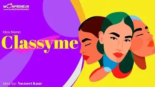 Idea Name: Classy Me | Pre Incubation Program Cohort 2.0 Pitchfest | Moonpreneur & IIML EIC