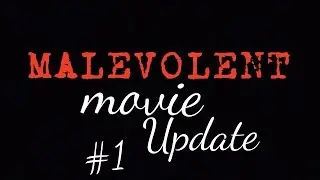Malevolent movie update #1 (Pre-working on the script)