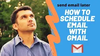 How to schedule email in gmail? without any help