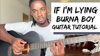 How to Play 'If I'm Lying' by Burna Boy | Guitar Tutorial