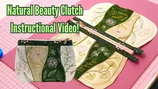 Natural Beauty Clutch Instructional Video!