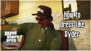 How to dress like Ryder | GTA san andreas |
