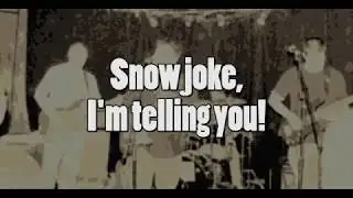 South of Suburbia - Snow Joke (Lyrics)
