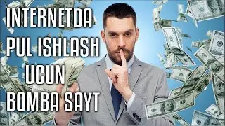 INTERNETDA TEZ VA OSON PUL ISHLASH.BOMBA SAYT. TELEFONDA PUL ISHLASH