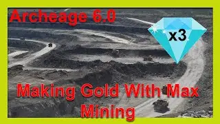 Archeage 6.0 Max Mining For Gold & Glider Re-cap