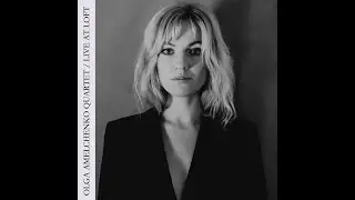 Olga Amelchenko Quartet / Tantalizing Glimpse / Live at Loft