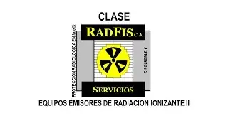 CLASE 6.2 - Equipos Emisores de Radiaciones Ionizantes. Servicios RADFIS C.A.