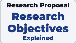 How to Write Research Objectives for a Research Proposal | MS, PhD & Grants