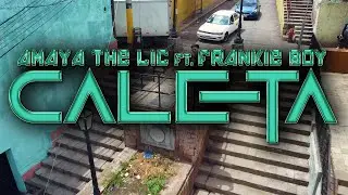 Frankie Boy Ft. Amaya The Lic   (Caleta)   Video Oficial FINAL