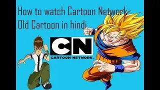 How to watch Cartoon network cartoon in hindi