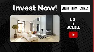 Short Term Rental Investment